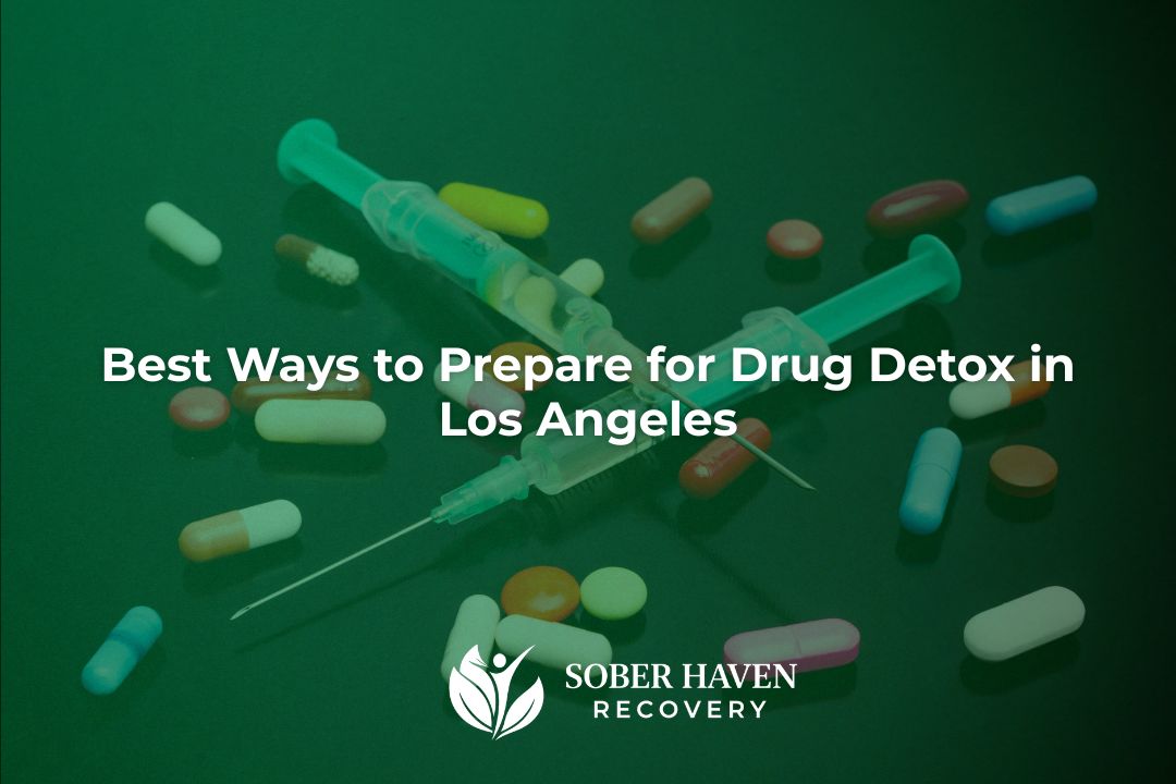 Best Ways to Prepare for Drug Detox in Los Angeles