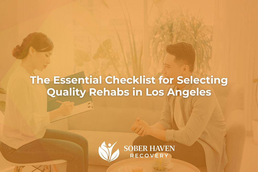 The Essential Checklist for Selecting Quality Rehabs in Los Angeles